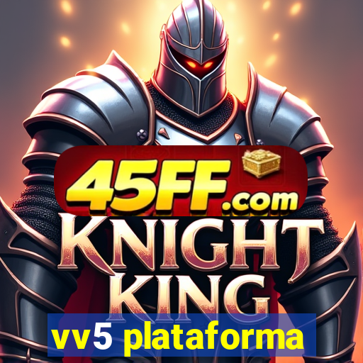 vv5 plataforma